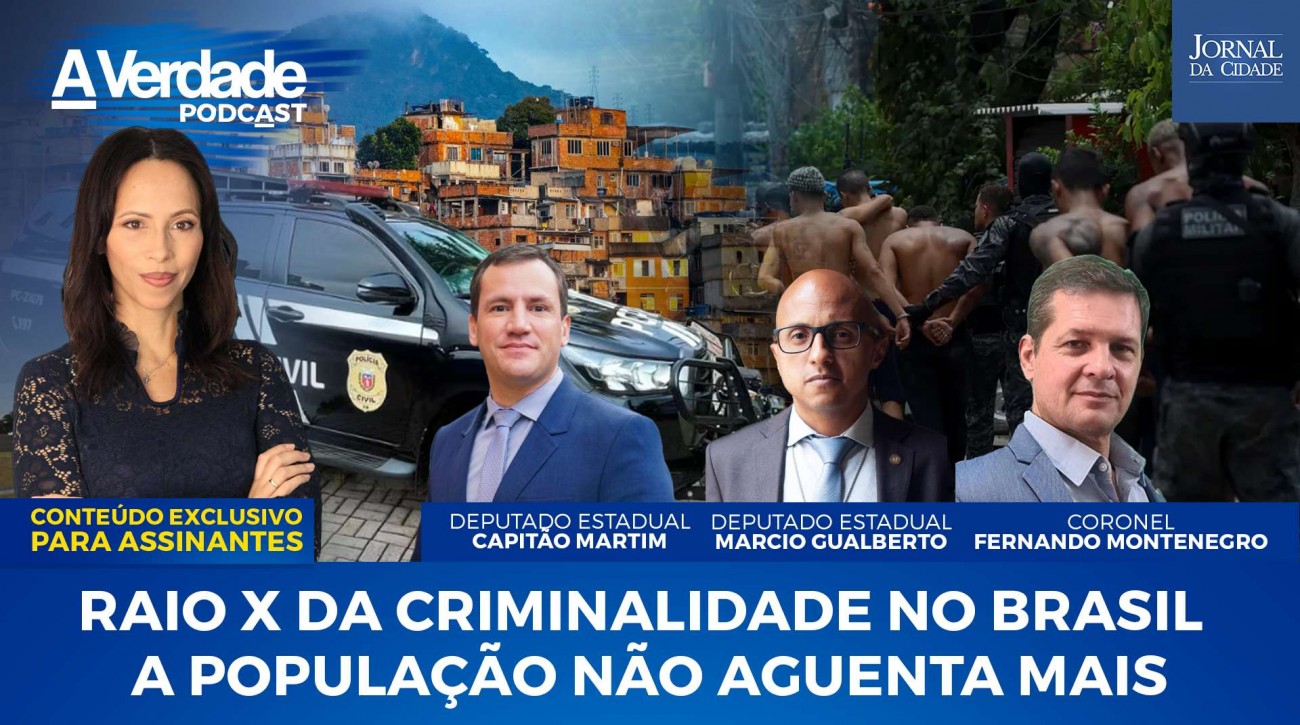 Verdadeiros especialistas da Segurança Pública mostram soluções para combater facções criminosas (assista o podcast)